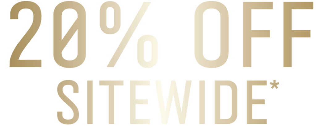 20% OFF SITEWIDE*